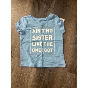 NWT The Children’s Place Baby Girls 12-18M Ain’t No Sister Like the One I Got